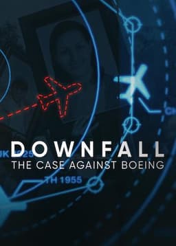 Downfall: The Case Against Boeing