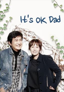 It's Okay Because You Are My Dad