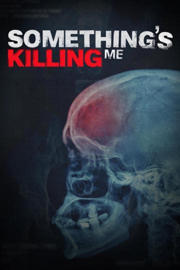 Something's Killing Me