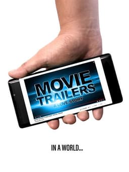 Movie Trailers: A Love Story