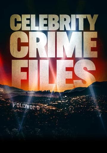 Celebrity Crime Files