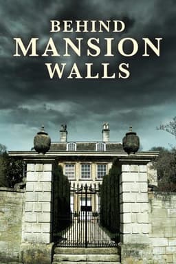 Behind Mansion Walls
