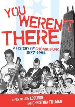 You Weren't There: A History of Chicago Punk 1977–1984