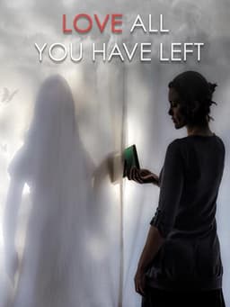 Love All You Have Left