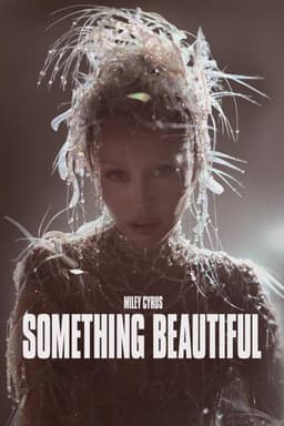 Miley Cyrus: Something Beautiful