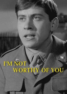 I'm Not Worthy of You