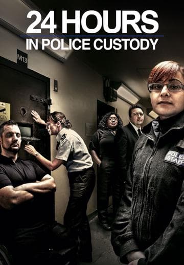 24 Hours in Police Custody