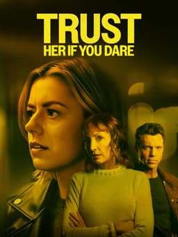 Trust Her If You Dare