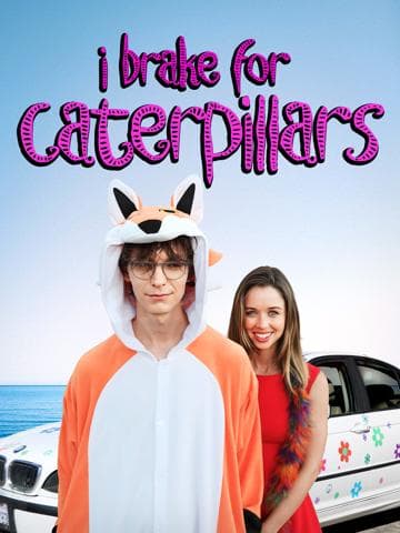 I Brake for Caterpillars