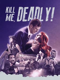 Kill Me, Deadly