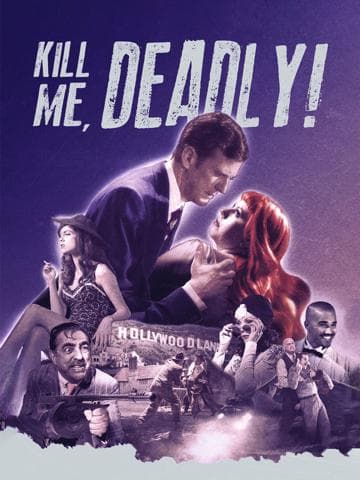 Kill Me, Deadly