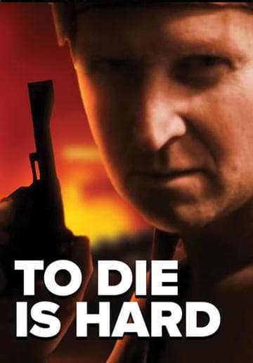To Die is Hard