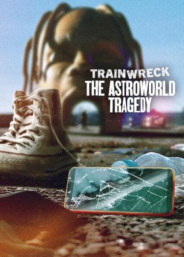 Trainwreck: The Astroworld Tragedy