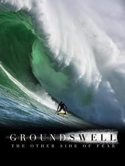 Ground Swell: The Other Side of Fear