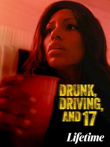 Drunk, Driving, and 17