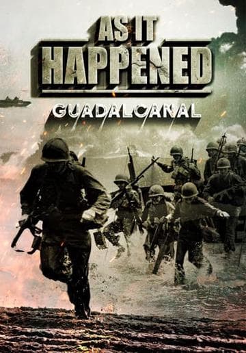 As It Happened: Guadalcanal