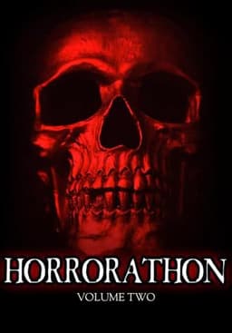Horrorathon, Volume Two