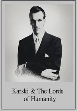 Karski & The Lords of Humanity