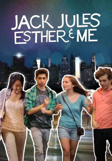 Jack, Jules, Esther, & Me