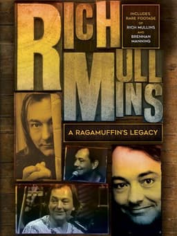Rich Mullins: A Ragamuffin's Legacy