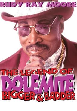 The Legend of Dolemite! Bigger & Badder