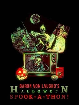 Baron Von Laugho's Halloween Spook-A-Thon!