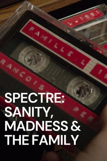 Spectre: Sanity, Madness and The Family