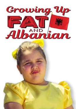 Growing Up Fat & Albanian