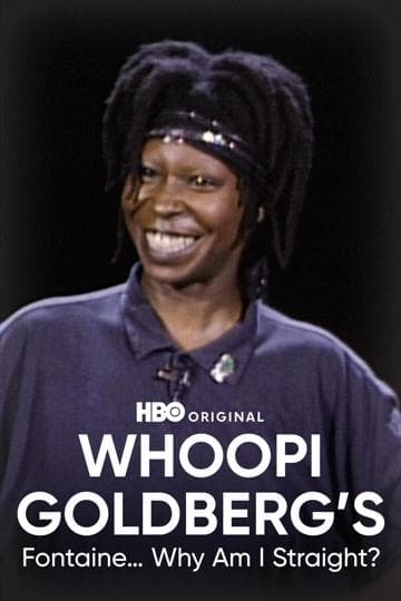 Whoopi Goldberg's Fontaine... Why Am I Straight?