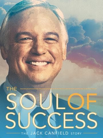 The Soul of Success: The Jack Canfield Story