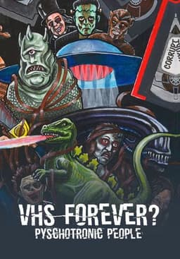 VHS Forever? | Psychotronic People