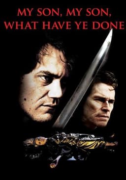 My Son, My Son, What Have Ye Done