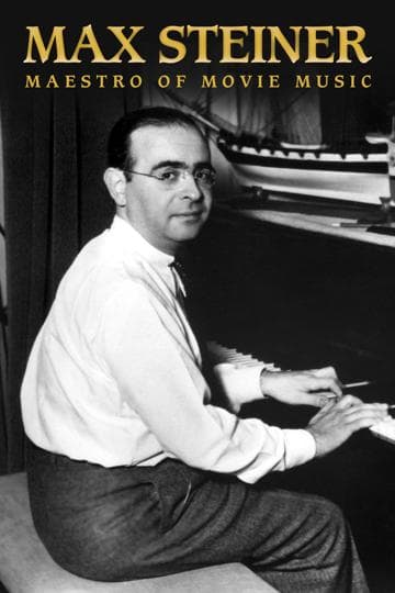 Max Steiner: Maestro of Movie Music