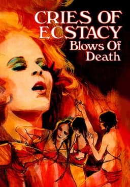 Cries of Ecstasy, Blows of Death