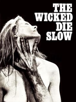 The Wicked Die Slow