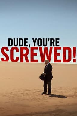 Dude, You're Screwed