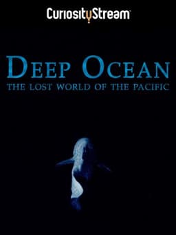 Deep Ocean: The Lost World of the Pacific