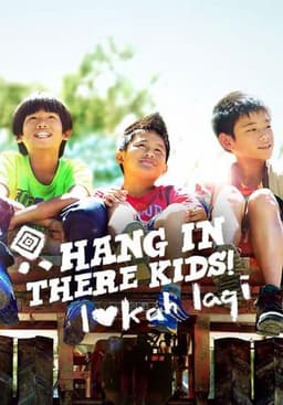 Hang in There, Kids!