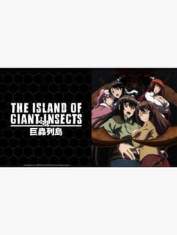 The Island of Giant Insects