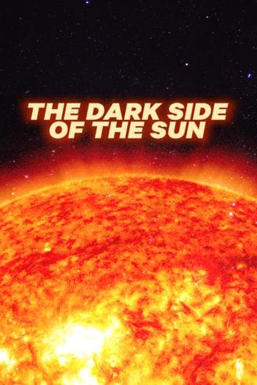 The Dark Side of The Sun