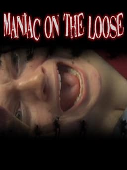 Maniac On The Loose