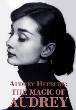 Audrey Hepburn: The Magic of Audrey