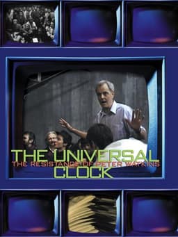 The Universal Clock: The Resistance of Peter Watkins