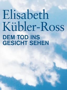 Elisabeth Kübler-Ross: Facing Death