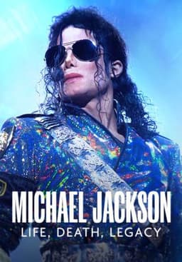 Michael Jackson: Life, Death and Legacy