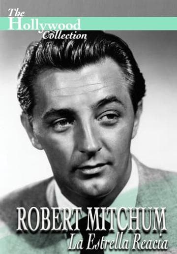 Robert Mitchum: The Reluctant Star