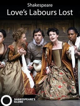Love's Labour's Lost - Live at Shakespeare's Globe