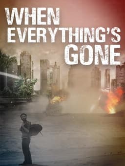 When Everything's Gone