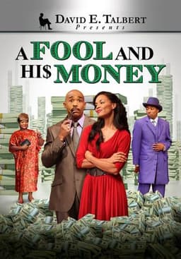 David E. Talbert's: A Fool and His Money