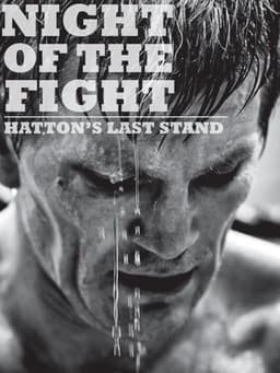 Night of the Fight: Hatton's Last Stand